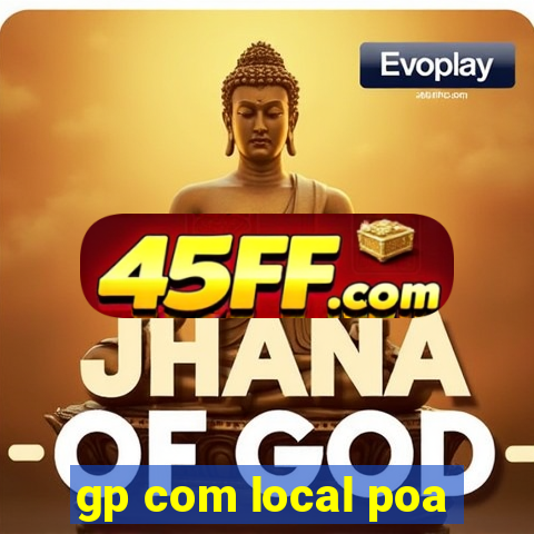 gp com local poa